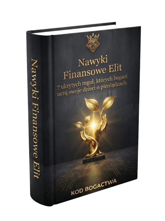 Nawyki Finansowe Elit - 7 ukrytych reguł, których bogaci uczą swoje dzieci o pieniądzach